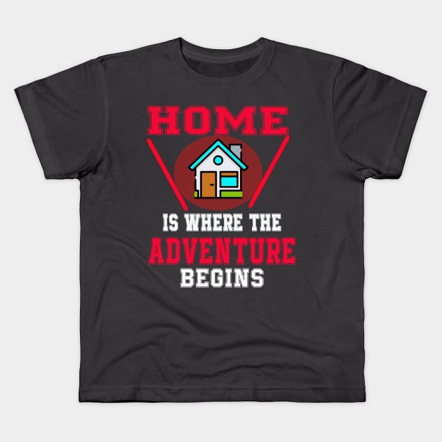 Home Is Where The Adventure Begins Kids T-Shirt by Sam art